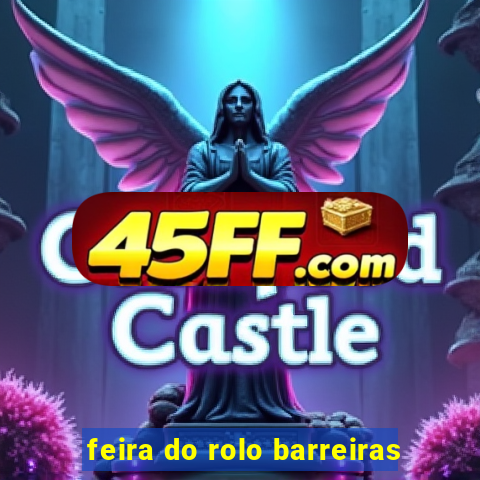 feira do rolo barreiras
